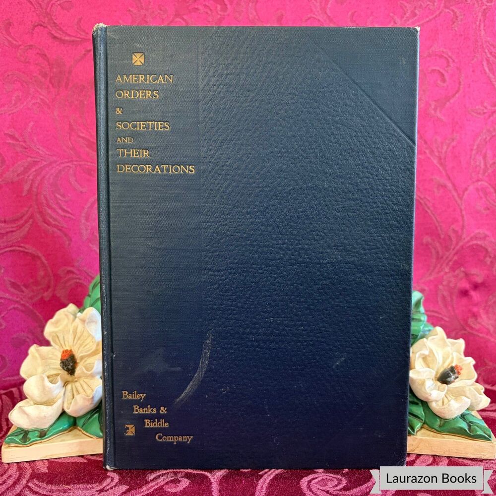 1917 American Orders & Societies and Their Decorations, Illustrated Antique Book